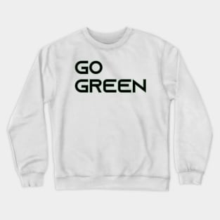 Go Green Crewneck Sweatshirt